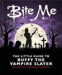 Buffy The Vampire Slayer Bite Me Little Guide HC