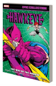 Marvel Epic collection Hawkeye Volume 2 The Way Of The Arrow Graphic Novel